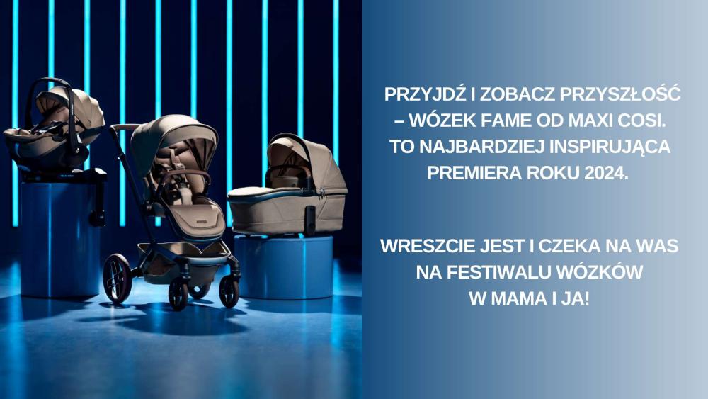 festiwal wózków maxi cosi fame nowość