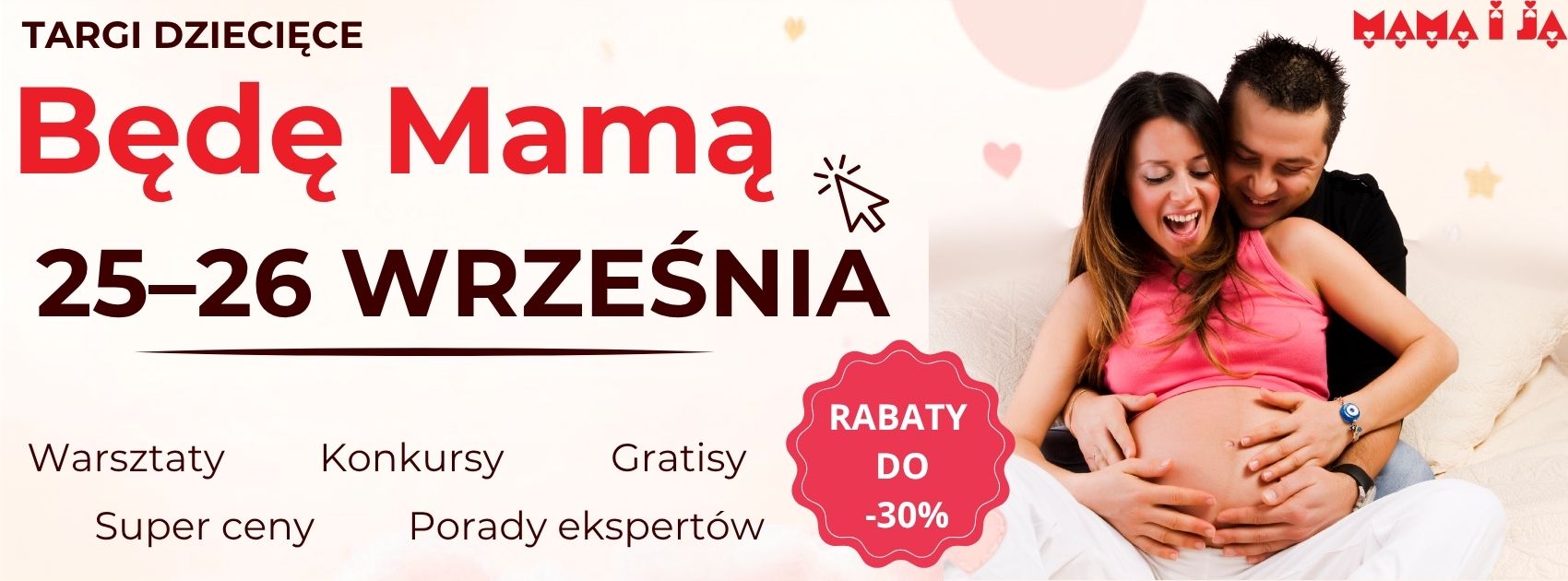 Targi Będę Mamą  w Mama i Ja wrzesień  2026