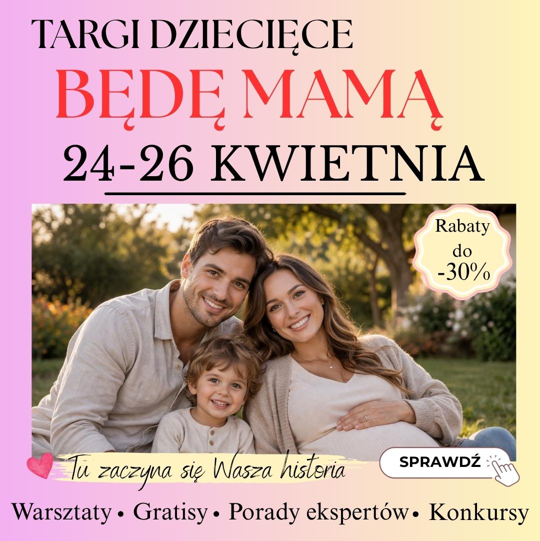 Targi Będę Mamą w Mama i Ja  Kwiecień 2026