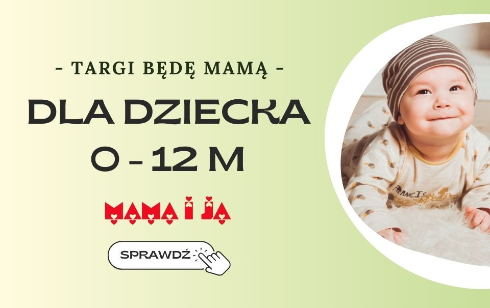 dla dziecka 0-12 mce