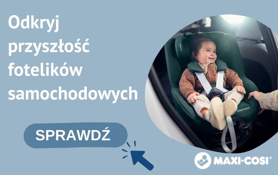 maxi cosi foteliki wybór